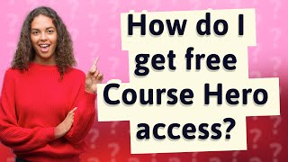 How do I get free Course Hero access?