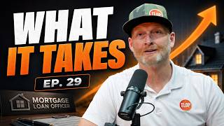 What Does It Really Take to Succeed as a Mortgage Loan Officer? | Ep. 29