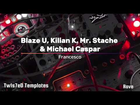 Blaze U, Kilian K, Mr. Stache & Michael Caspar – Francesco