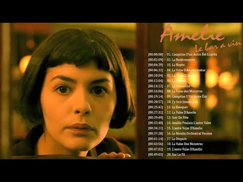 Amélie Soundtrack || Le beau monde d'Amélie en 1 heure || Le monde fabuleux d'Amélie - SoundTrack