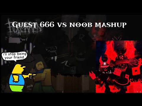 Guest 666 and noob lms x guest 666 and noob lms placeholder mashup (sorry for not posting a while)