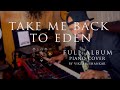 Sleep Token Take Me Back To Eden FULL ALBUM One Take Piano Cover