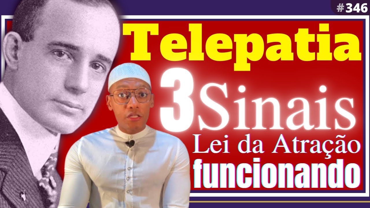 Telepatia - 3 Sinais para saber se o UNIVERSO está atendendo teu Desejo: Lei da Atração /346