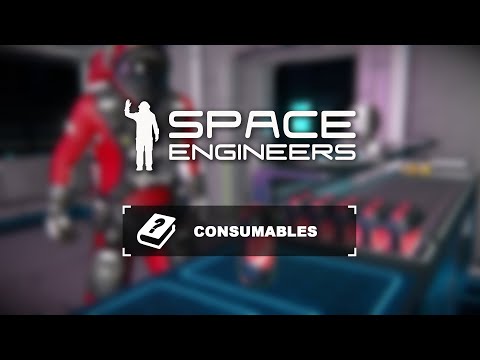 Space Engineers Tutorial: Consumables