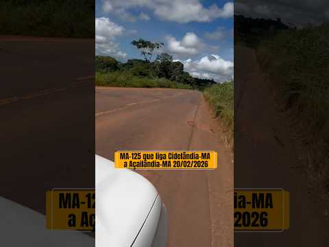 Veja como está a MA-125 em Cidelandia-MA