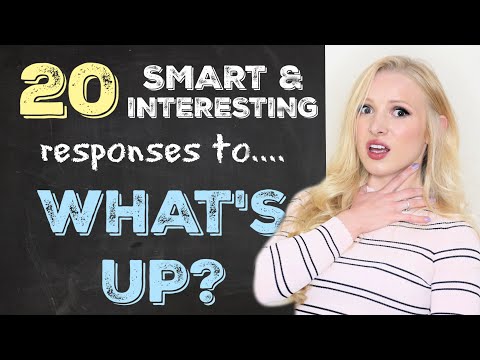 20種聰明有趣的方式迴應 "怎麼了"？ (20 Smart & Interesting Ways to Respond to 'What's up?')