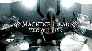 Machine Head - This Is The End (drum cover) by Wade Murff