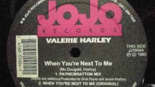 Valerie Harley - When You're Next To Me (Original)