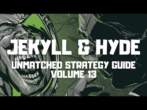 Jekyll & Hyde [Unmatched Strategy Guide 13]