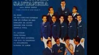 Sonia Lopez con la Sonora Santanera - El Ladron