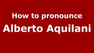How to pronounce Alberto Aquilani