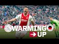 WARMING UP ? | Ajax ? Excelsior