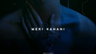 meri kahani // hustler player Slowed + Reverb