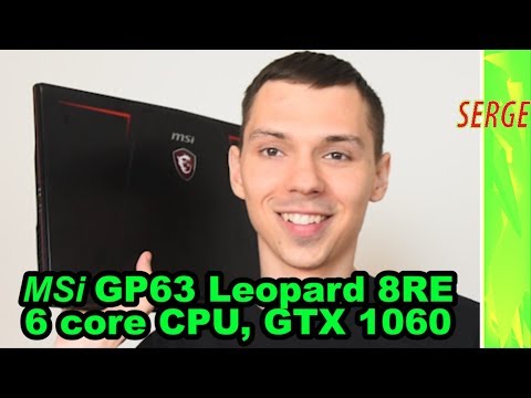 MSI GAMING LAPTOP REVIEW 2018 GTX 1060, 6 CORE 8750H, GP63 LEOPARD 8RE