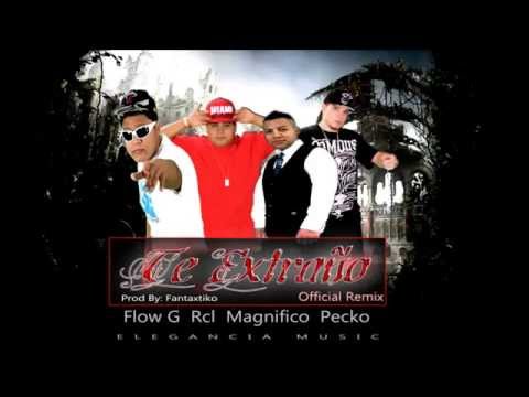Pecko - PRESENTA - Magnifico Feat  Flow G, Pecko & Rcl -  Te Extraño Remix (Prod By : Fantaxtiko)