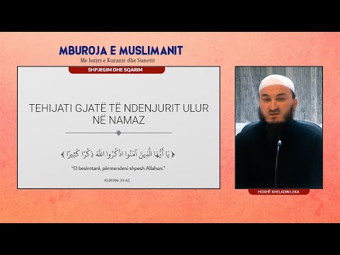 29.Tehijati gjatë të ndenjurit ulur në namaz - Hoxhë Mr. Xheladin Leka