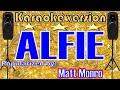 ALFIE --- Popularized by: Matt Monro  /KARAOKE VERSION