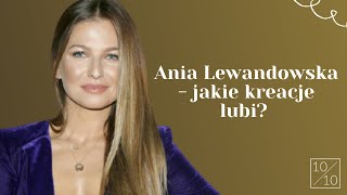 Najlepsze stylizacje Ani Lewandowskiej! | 10/10 | Sezon 2