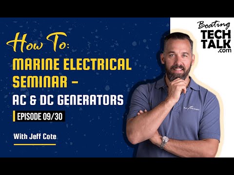 How To: Marine Electrical Seminar - AC & DC Generators - Episode 9