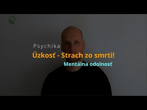 Úzkosť - strach zo smrti!