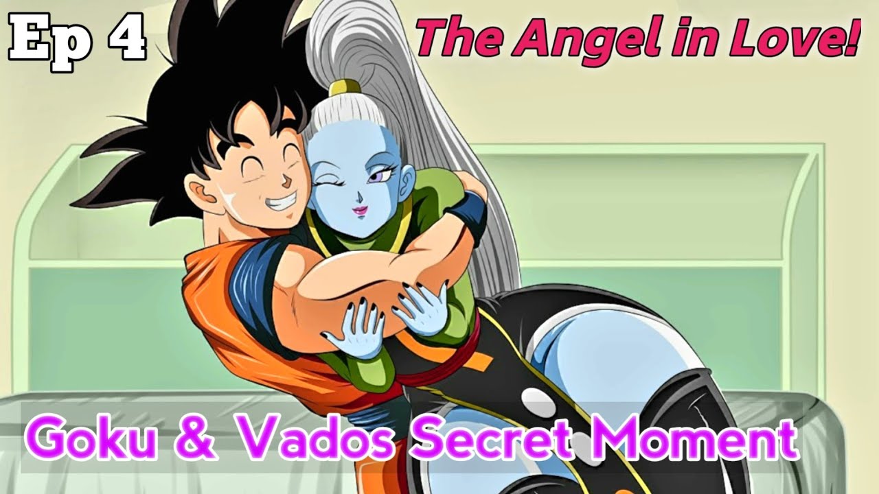 Goku & Vados’s Love Story Ends Here! Ep 4