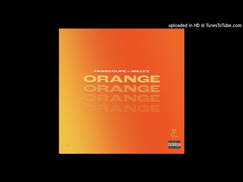 Fasscoupe Feat Millyz - Orange (Official Audio)