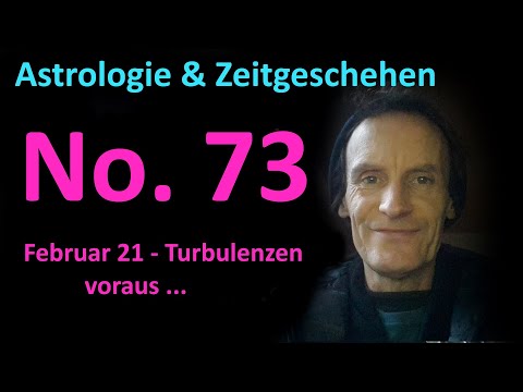 Astrologie & Zeitgeschehen - No.73 -  Februar 2021 - Turbulenzen voraus ...