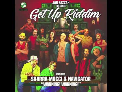 Skarra Mucci & Navigator - Warning! Warning! [Get Up Riddim - Jah Sazzah]
