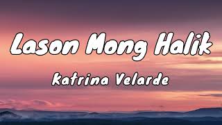 Lason Mong Halik - Katrina Velarde (Lyrics)