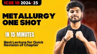 Metallurgy One Shot in 15 Minutes | ICSE Class 10 2025 | One Shot | Pranay Mishra
