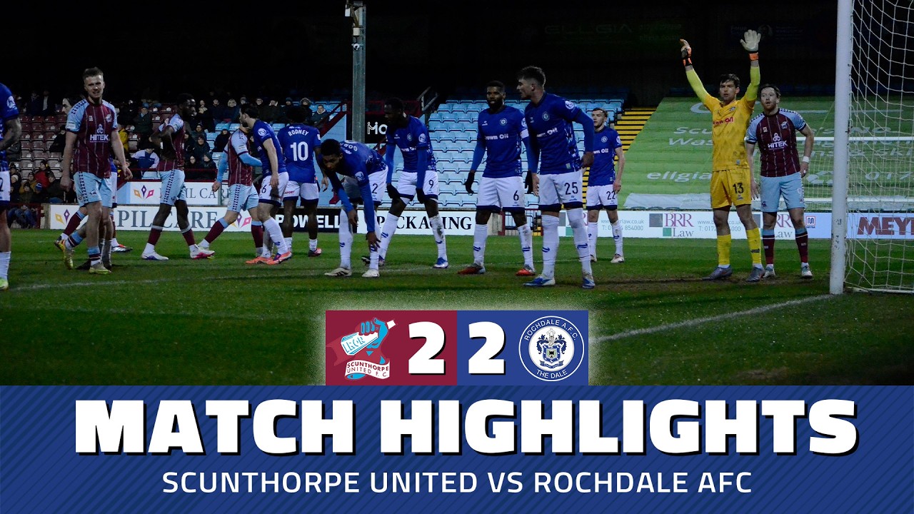 Scunthorpe United vs Rochdale Highlights