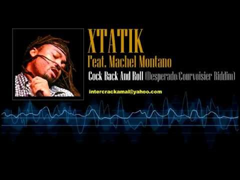 Xtatik Feat. Machel Montano - Cock Back & Roll (Desperado/Courvoisier Riddim)