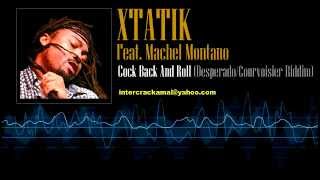Xtatik Feat. Machel Montano - Cock Back & Roll (Desperado/Courvoisier Riddim)