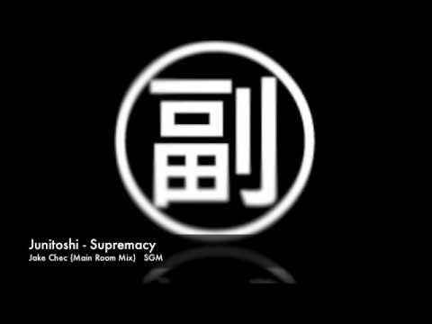 Junitoshi - Supremacy (Jake Chec Main room mix)