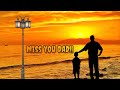 Father And Son Status Miss You Dad Father And Daughter Father Son Whatsapp Status Video