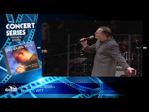 Sana nuestra tierra - Marcos Witt (Video en Vivo)