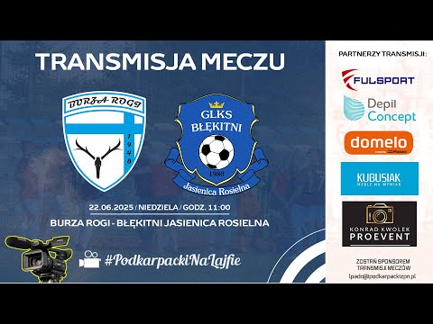 🔴[NA ŻYWO] BURZA ROGI - BŁĘKITNI JASIENICA ROSIELNA | Klasa B3 Krosno, 2025-06-22, godz. 11:00 #pzpn