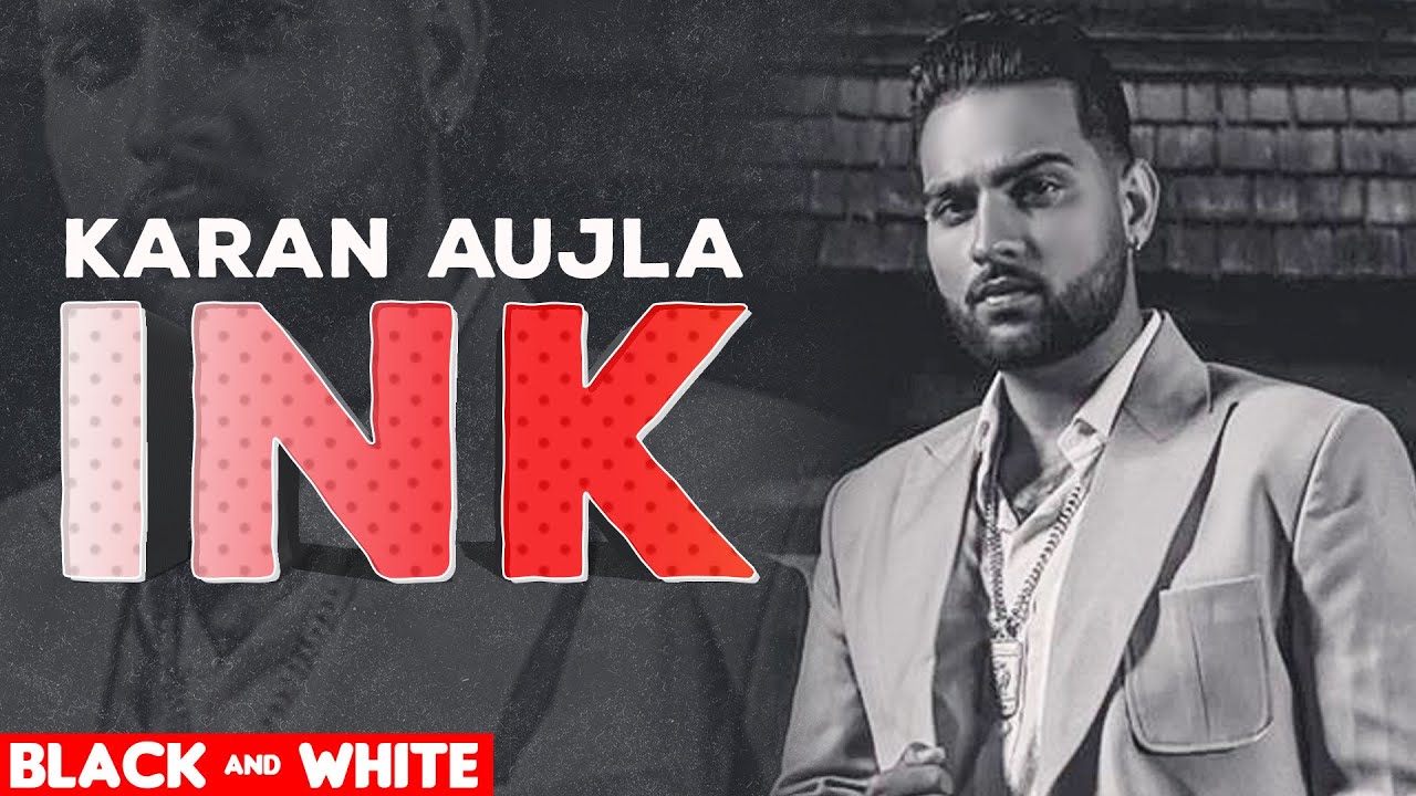 INK LYRICS - Karan Aujla INK LYRICS - Karan Aujla