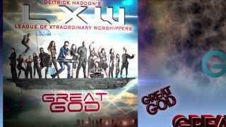 Deitrick Haddon&#39;s LXW - Great God (Official Lyric Video)