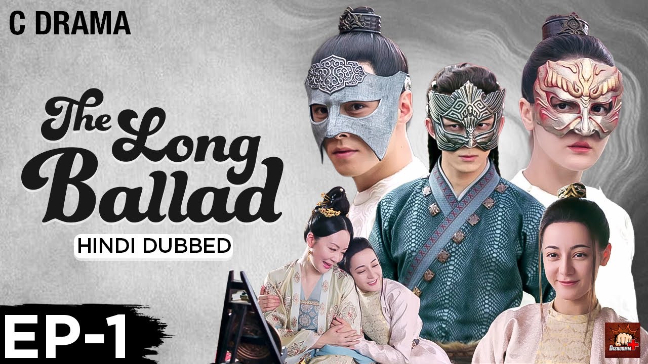 The Long Ballad – Ep #01 | Hindi Dubbed C Drama | Eng Subs | Chinese Historical Romance Web Series