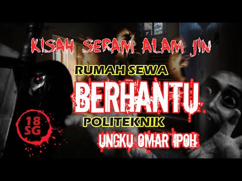 RUMAH SEWA BERHANTU POLITEKNIK UNGKU OMAR IPOH ! KISAH BENAR | KISAH SERAM