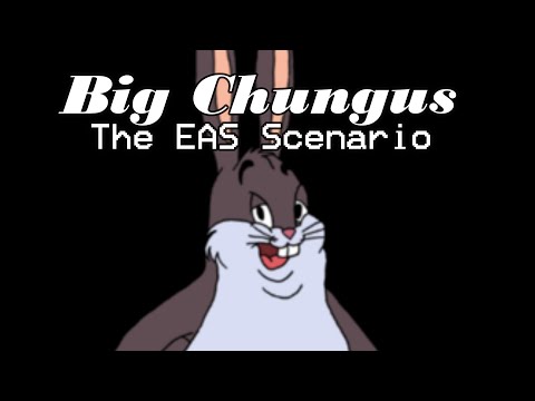 Big Chungus - an EAS Scenario