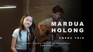 Download lagu MARDUA HOLONG - OMEGA TRIO | Adlani Rambe Ft. Loisa Ramadhani (Live Cover) mp3