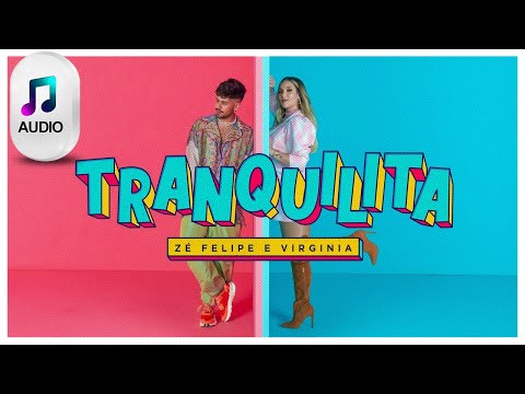 Audio - Zé Felipe e Virginia - Tranquilita
