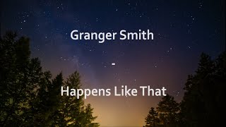 Granger Smith - Happens Like That Lyrics (HD)