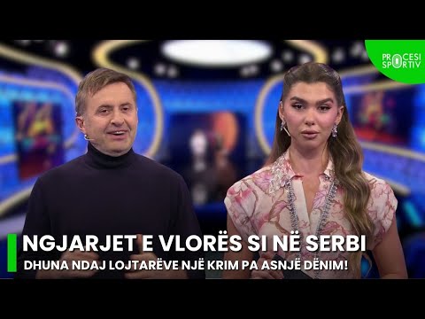 Ngjarjet e Vlorës si në Serbi, dhuna ndaj lojtarëve një krim pa asnjë dënim!  - Procesi Sportiv