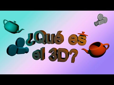 ¿Qué es el 3D y modelar en 3D?