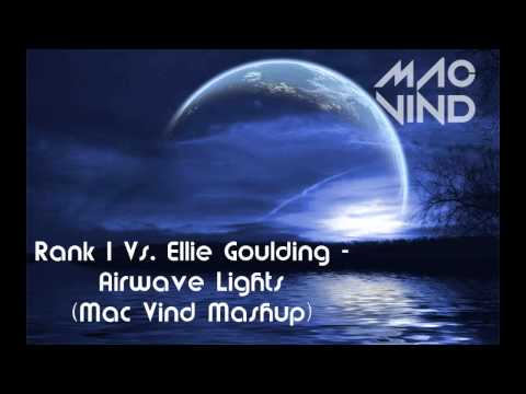 Rank 1 Vs. Ellie Goulding - Airwave Lights (Mac Vind Mashup)