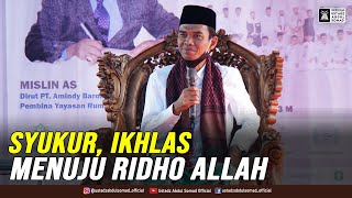 Download lagu SYUKUR, IKHLAS, MENUJU RIDHO ALLAH | Kajian Khusus bersama PT. Amindy Barokah, Sumut 8.6.2021 mp3
