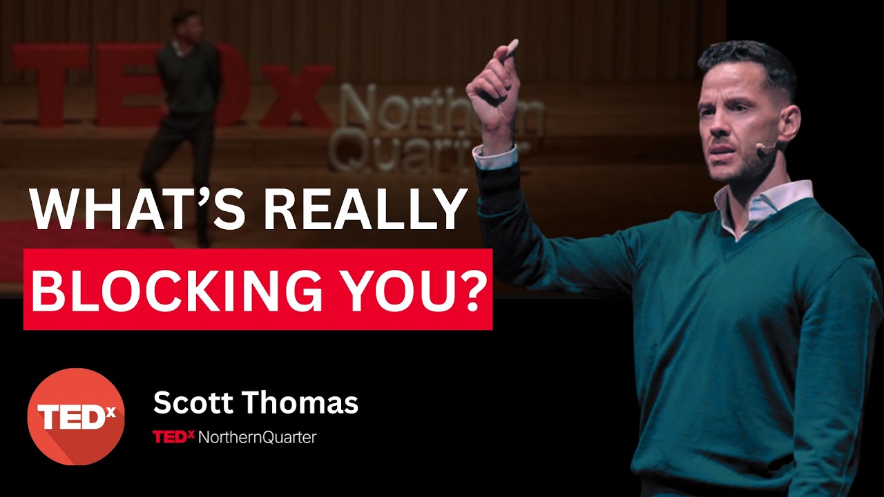 What's really blocking you? | Scott Thomas | TEDxNorthern Quarter